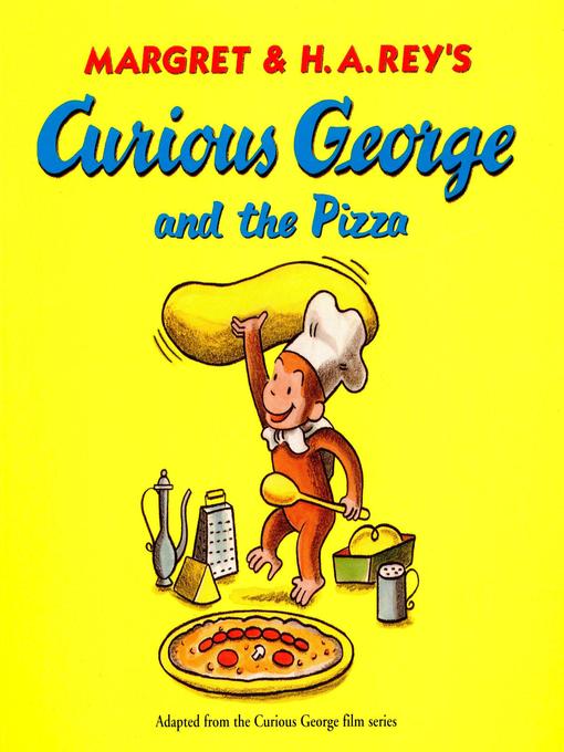 Title details for Curious George and the Pizza by H. A. Rey - Available